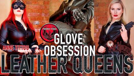 LEATHER QUEENS: GLOVE OBSESSION