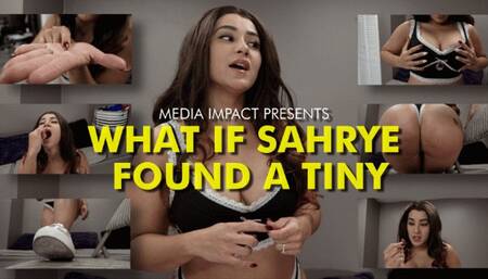 What If Sahrye Found A Tiny