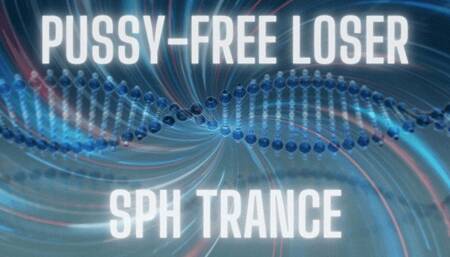 Pussy Free Loser SPH Trance