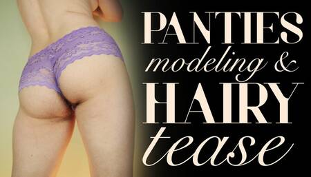 Panties Modeling and Hairy Tease