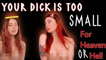 Your Dick is too Small for Heaven or Hell