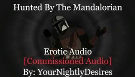 The Mandalorian Hunts and Fucks You Raw [Blowjob] [Rough] [Star Wars] (Erotica Audio For Women)