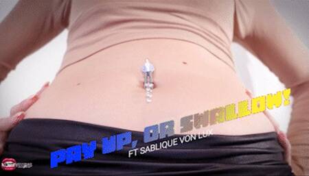 Pay Up, Or Swallow! Ft Sablique Von Lux - HD MP4 1080p Format