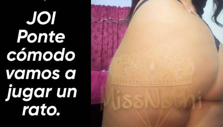 Make yourself comfortable and follow my instructions joi