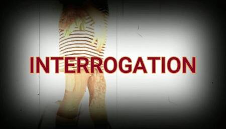 INTERROGATION