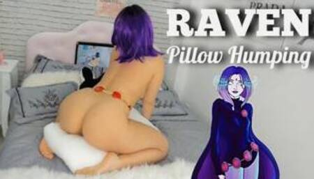 RAVEN TITANS - TEEN PILLOW HUMPING ORGASM - RIDING MY PILLOWS