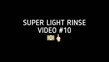 Video 10 ! - Super Light Rinse for Thirsty Loser!