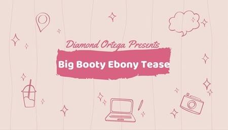 Big Booty Ebony Tease