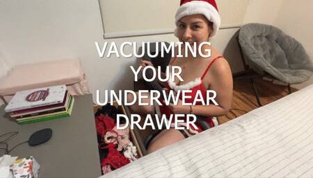VACUUMING YOUR UNDERWEAR DRAWER