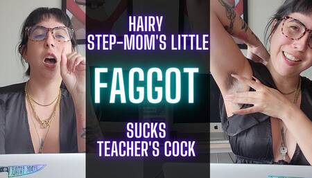 Hairy Step-Mom Wants You To Suck Teacher's Cock