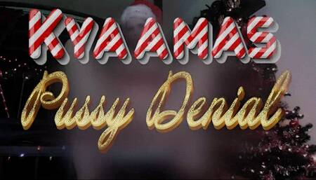 Kyaamas Pussy Denial