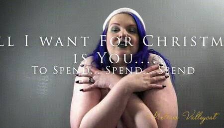 All I Want for Christmas is For You to Spend Spend Spend