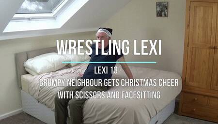 Lexi 13 - Grumpy Neighbour gets Christmas Cheer with Scissors and Facesitting