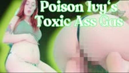 Poison Ivy's Toxic Ass Gas