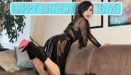 Happy Birthday to me! Tag 3 (kleine Version)