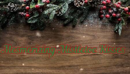 Mesmerizing Mistletoe Kisses