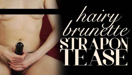 Hairy Brunette Strap-On Tease