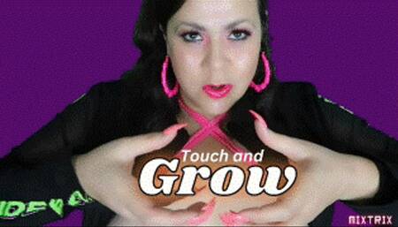 Touch and Grow