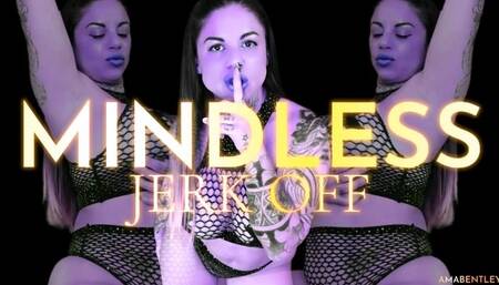 MINDLESS JERK OFF