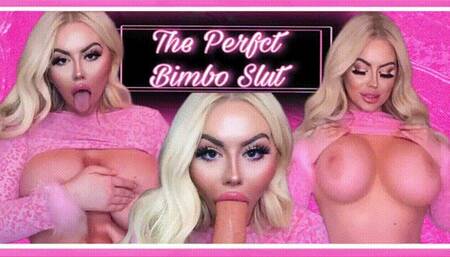 The Perfect Bimbo Slut