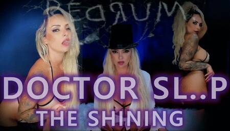 DOCTOR SL$$P (2)- THE SHINING