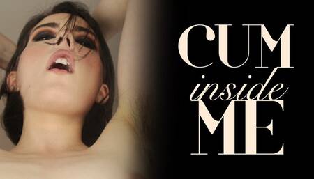 Cum Inside Me