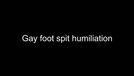Gay foot spit humiliation