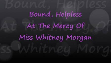 Bound Helpless At The Mercy Of Miss Whitney Morgan - wmv