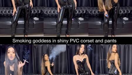 Worship my perfect body while I smoke in a PVC corset, PVC pants and high heels!