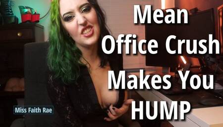 Mean Office Crush Makes You Hump (MP4)