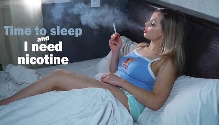Time to sleep and i need nicotine