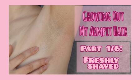 Growing out My armpit hair - starting from zero & freshly shaved