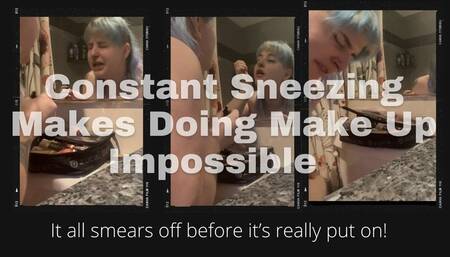 Sneezing Fit Stops Me From Doing Make Up