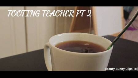 TOOTING TEACHER pt 2