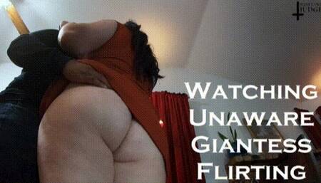 Watching Unaware Giantess Flirting SD