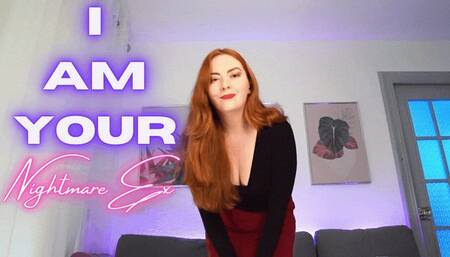 I Am Your Nightmare Ex