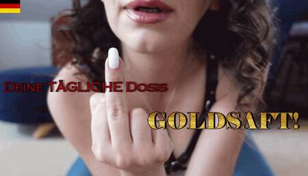 Deine taegliche Dosis Goldsaft!