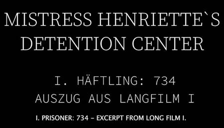 Outtake from MISTRESS HENRIETTE`S DETENTION CENTER   Episode I PRISONER "734"