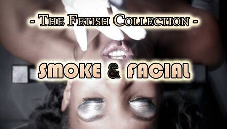 Smoke & Facial
