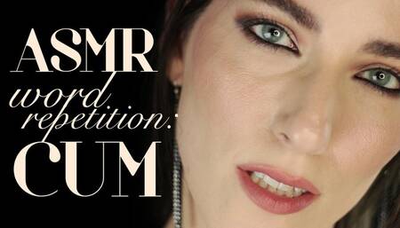 ASMR Word Repetition: Cum