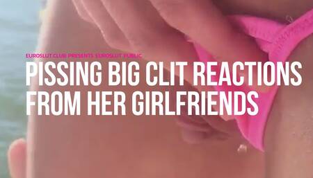 Euroslut Public Pissing Big Clit Reactions From Her Girlfriends