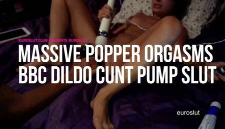 Euroslut Massive Popper Orgasms BBC Dildo Cunt Pump Slut
