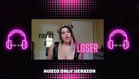 You are a LOSER - Audio