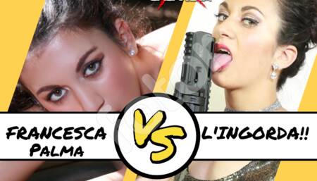 Francesca Palma Ã¨...L'Ingorda!!