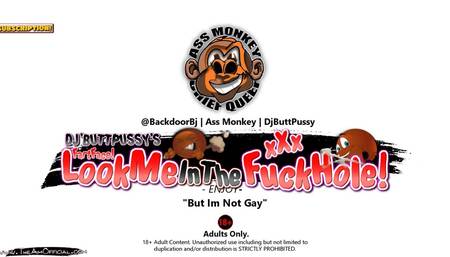 Gape & Fart On Command "No Homo" ( Ass Monkey DJ'ButtPussy ) MEMBERS ONLY! @BackDoorBJ