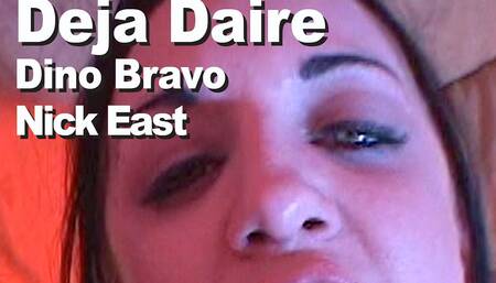 Deja Daire & Nick East & Dino Bravo: suck, facial