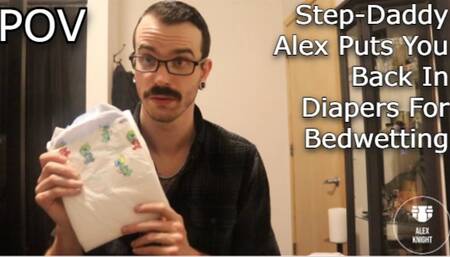POV: Step-Daddy Alex Puts You Back In Diapers For Bedwetting (MP4)