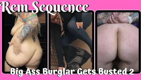 Big Ass Burglar Gets Busted 2