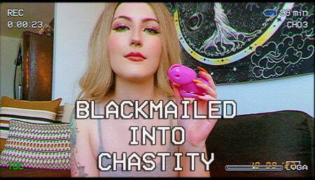 Blackmailed To Chastity