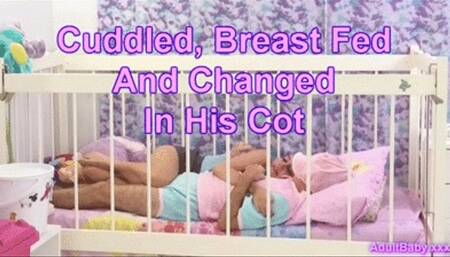 Cuddled, Breast Fed And Changed In His Cot